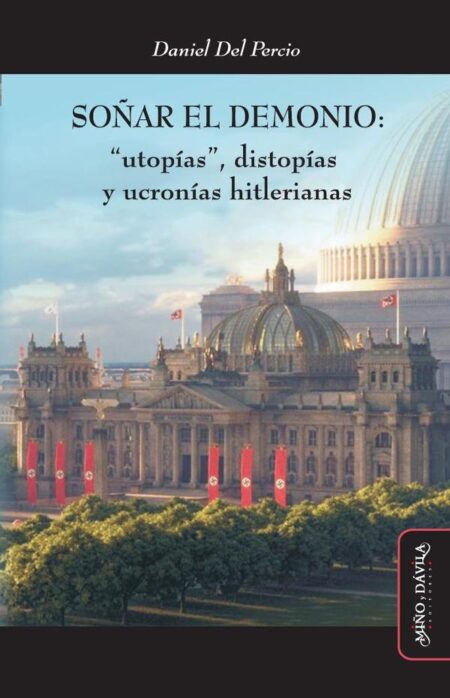 Soñar el demonio:"Utopías", distopías y ucronías hitlerianas