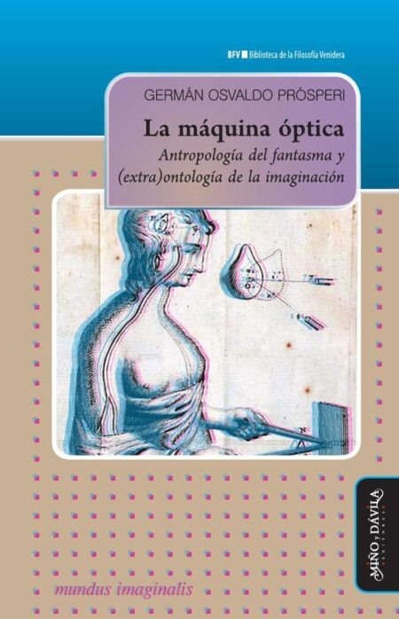 La máquina óptica:Antropología del fantasma y (extra)ontología de la imaginación