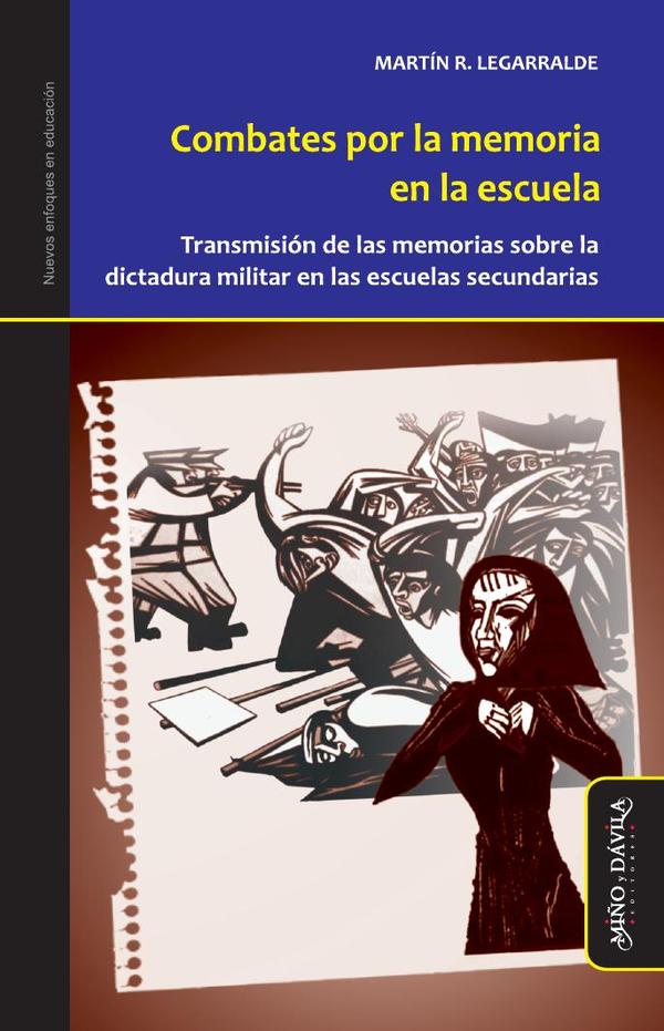Combates por la memoria en la escuela:Transmisión de las memorias sobre la última dictadura en las escuelas secundarias