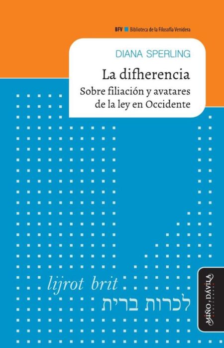La difherencia:Sobre filiación y avatares de la ley en Occidente