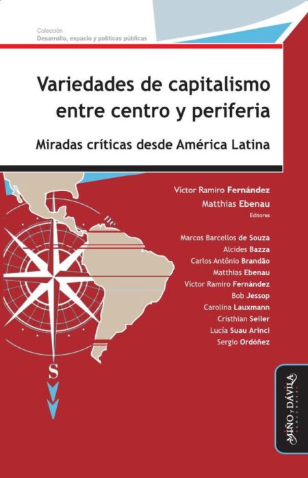 Variedades de capitalismo entre centro y periferia:Miradas críticas desde América Latina