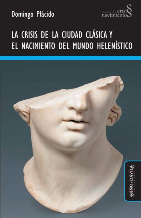 La crisis de la ciudad clásica y el nacimiento del mundo helenístico