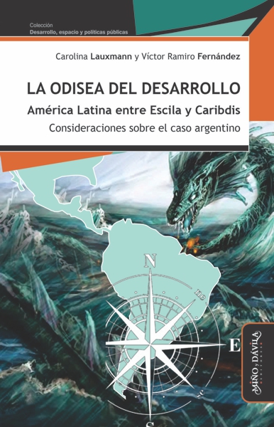 La odisea del desarrollo: América Latina entre Escila y Caribdis:Consideraciones sobre el caso argentino