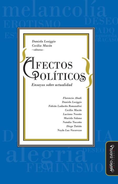 Afectos políticos:Ensayos sobre actualidad
