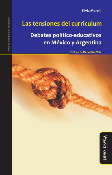 Las tensiones del curriculum:Debates político-educativos en Argentina y México