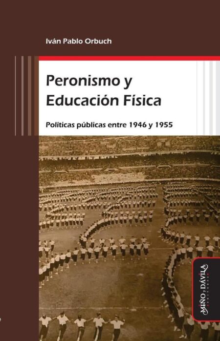 Peronismo y Educación Física:Políticas públicas entre 1946 y 1955