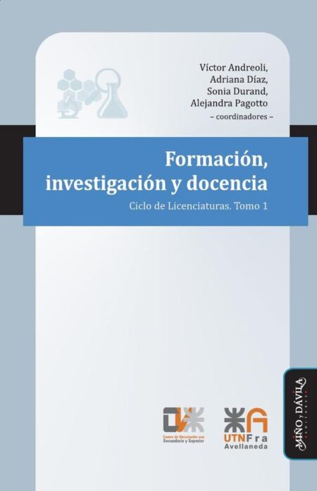 Formación, investigación y docencia.:Ciclo de Licenciaturas. Tomo 1