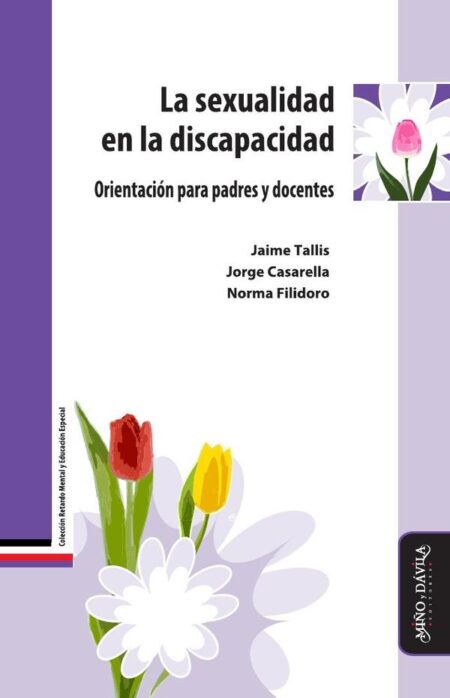 La sexualidad en la discapacidad.:Orientación para padres y docentes