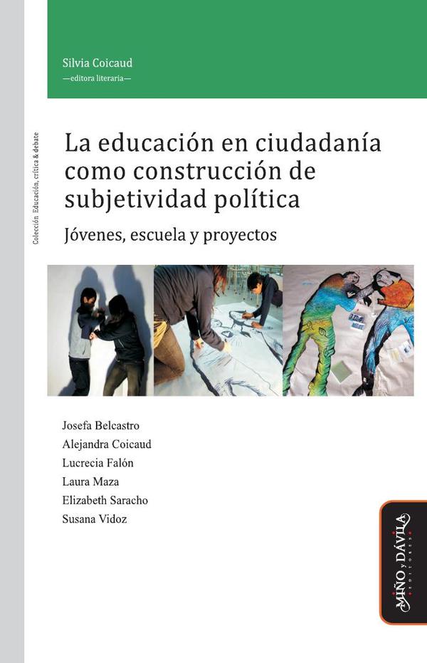 La educación en ciudadanía como construcción de subjetividad política.:Jóvenes, escuela y proyectos