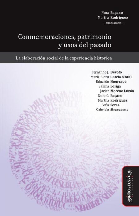 Conmemoraciones, patrimonio y usos del pasado:La elaboración social de la experiencia histórica