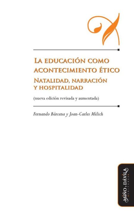 La educación como acontecimiento ético:Natalidad, narración y hospitalidad
