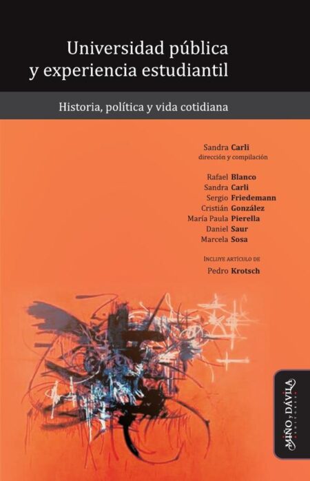 Universidad pública y experiencia estudiantil.:Historia, política y vida cotidiana