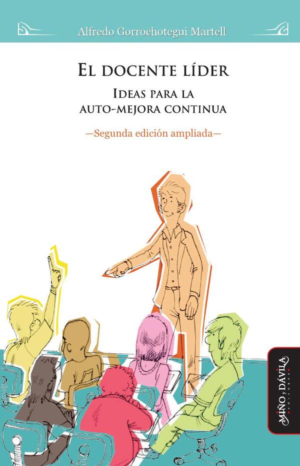 El docente líder:Ideas para la auto-mejora continua (segunda edición ampliada)