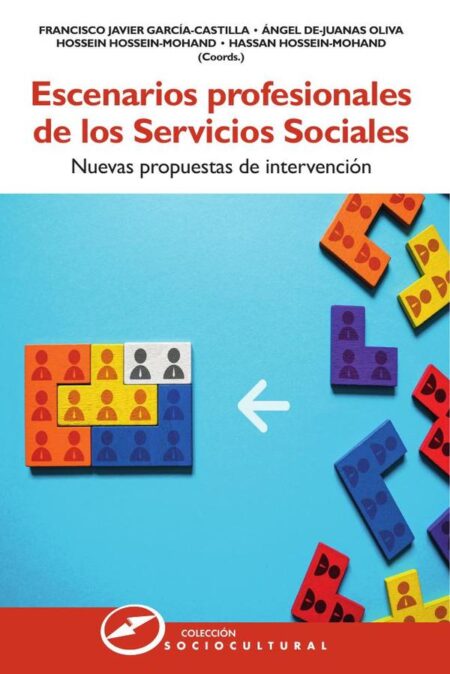 Escenarios profesionales de los Servicios Sociales:Nuevas propuestas de intervención