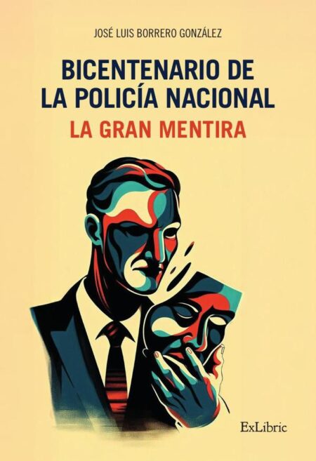 Bicentenario de la Policía Nacional. La gran mentira