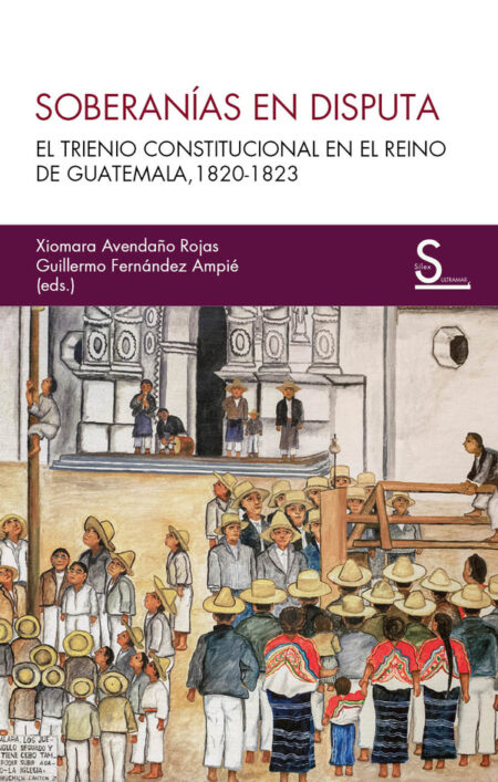 Soberanías en disputa:El Trienio Constitucional en el Reino de Guatemala, 1820-1823