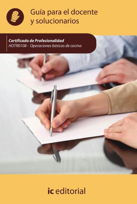 Operaciones básicas de cocina. HOTR0108 - Guía para el docente y solucionarios
