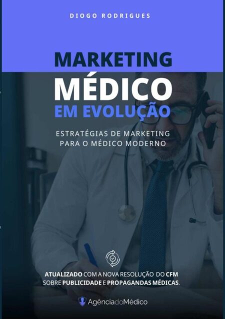Marketing Médico Em Evolução:Estratégias de Marketing para o Médico Moderno