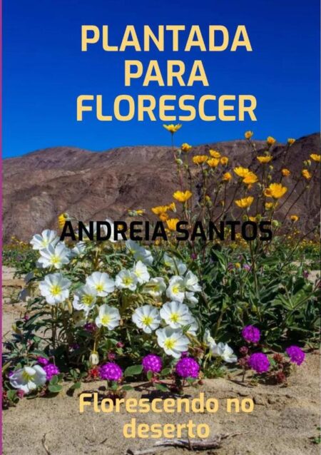 Plantada Para Florecer:Florecendo no deserto