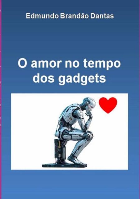 O Amor No Tempo Dos Gadgets