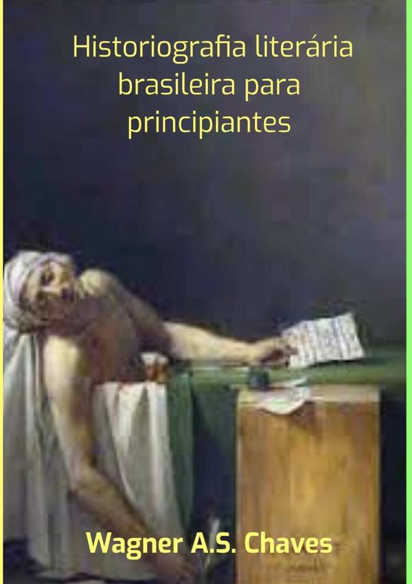 Historiografia Literária Brasileira Para Principiantes