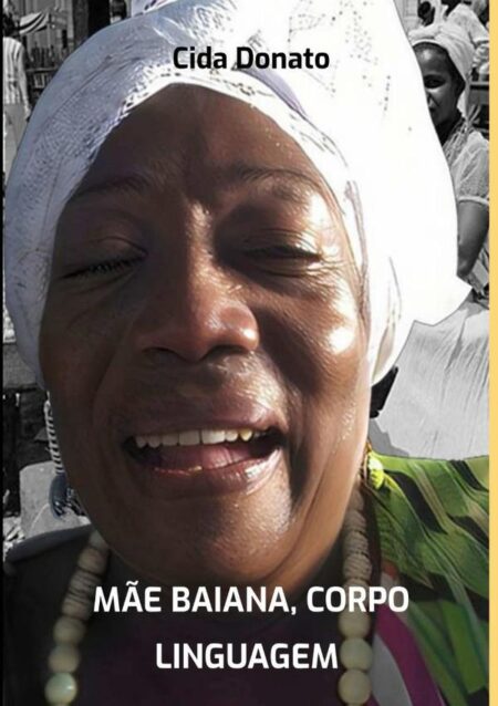 Mãe Baiana, Corpo Linguagem:um estudo do mito na cultura do samba do Rio de Janeiro