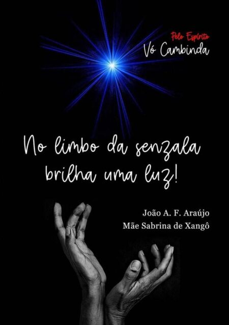 No Limbo Da Senzala Brilha Uma Luz:pelo espírito Vó Cambinda