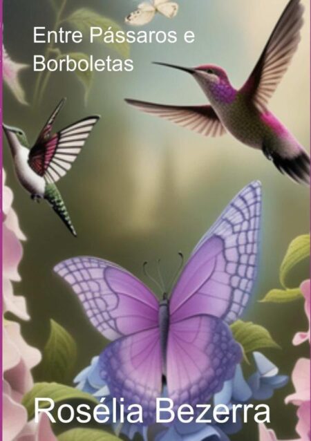 Entre Pássaros E Borboletas
