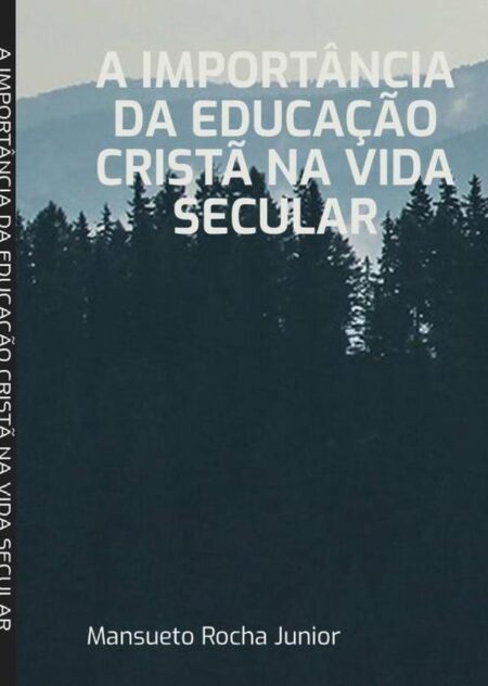 A Importância Da Educação Cristã Na Vida Secular