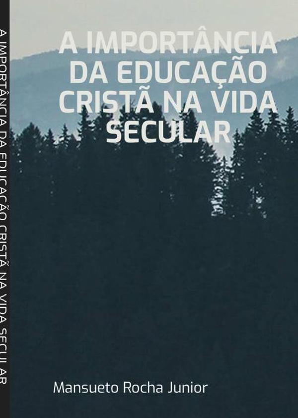 A Importância Da Educação Cristã Na Vida Secular