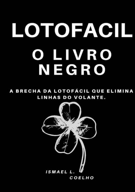 Lotofácil O Livro Negro:A BRECHA DA LOTOFÁCIL QUE ELIMINA LINHAS 3º VERSÃO ATUALIZADA
