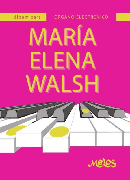 MEL7409 - Álbum para órgano electrónico - María Elena Walsh