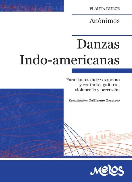 BA13378 - Danzas Indo-americanas:Para flautas dulces soprano y contralto, guitarra, violoncello y percusión