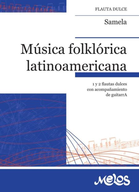 BA13117 - Música folklórica latinoamericana:1 y 2 flautas dulces con acompañamiento de guitarra