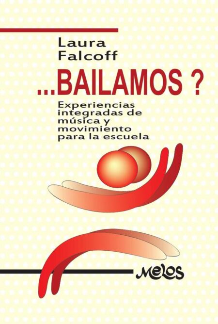 BA13524 - Bailamos ?:Experiencias integradas de música y movimiento para la escuela