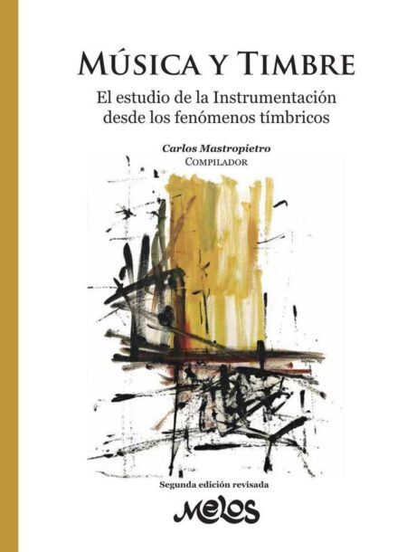 MEL2007 - Música y timbre:El estudio de la instrumentación desde los feómenos tímbricos