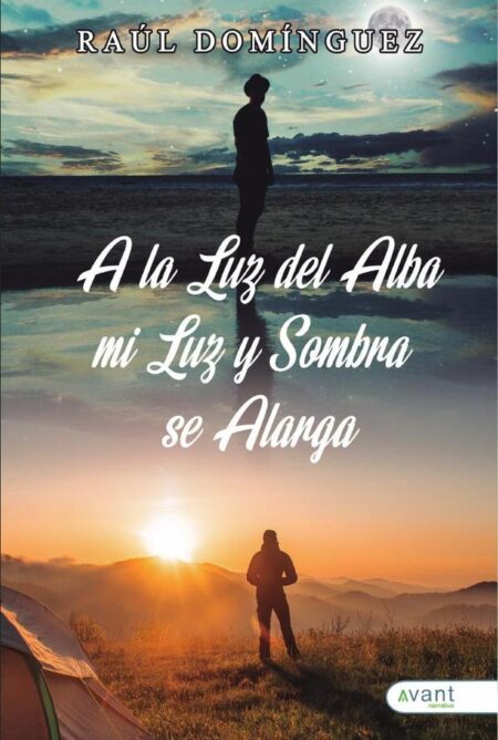 A la luz del alba, mi luz y mi sombra se alargan