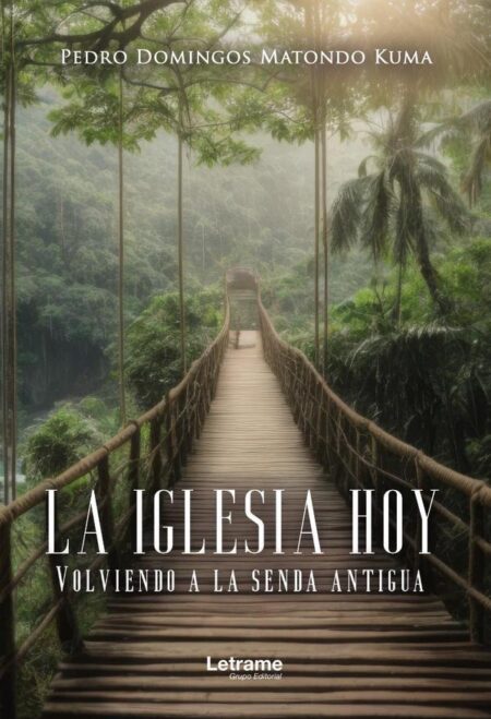 La iglesia hoy:Volviendo a la senda antigua