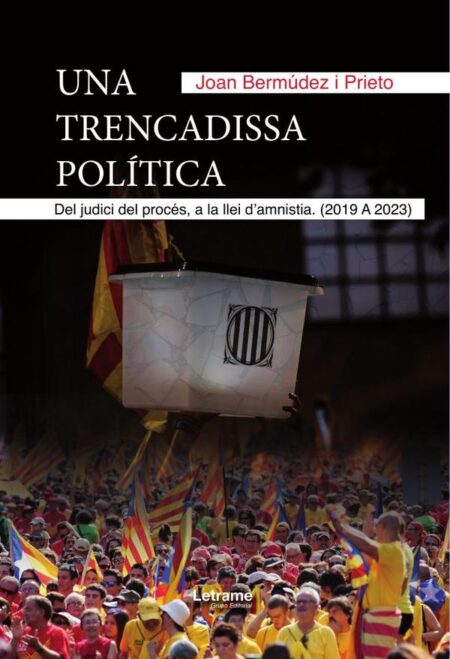 Una trencadissa política:Del judici del procés, a la llei d'amnistia. (2019 A 2023)