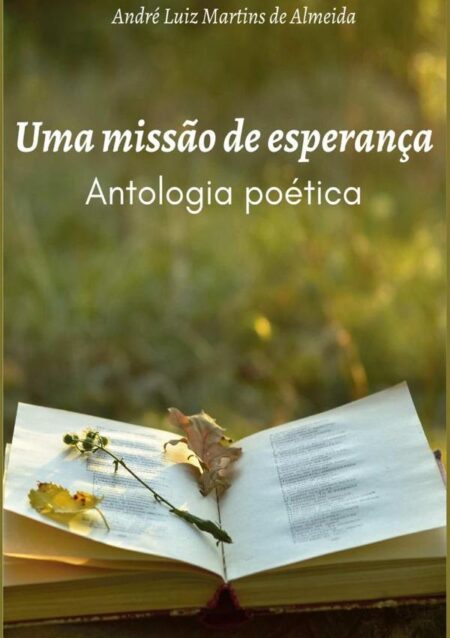 "uma Missão De Esperança":Antologia Poética