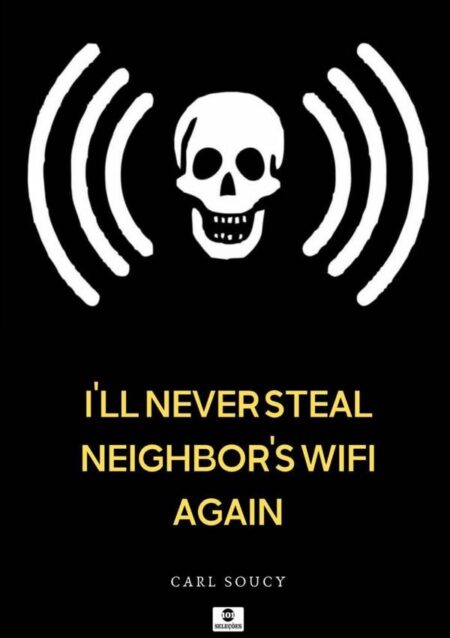 I'll Never Steal Neighbor's Wifi Again