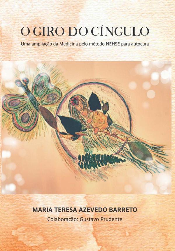 O Giro Do Cíngulo:Uma ampliação da Medicina pelo método NEHSE para autocura