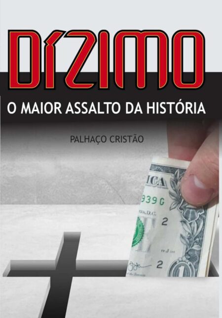 Dízimo:O MAIOR ASSALTO DA HISTÓRIA