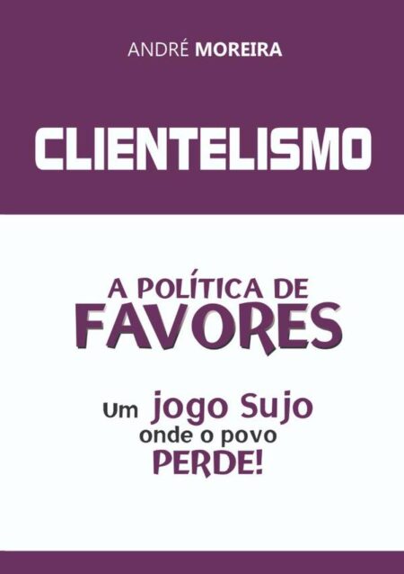 Clientelismo:A POLÍTICA DE FAVORES