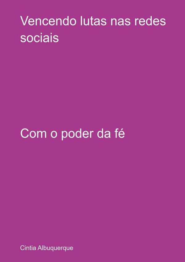 Vencendo Lutas Nas Redes Sociais:Com o poder da fé