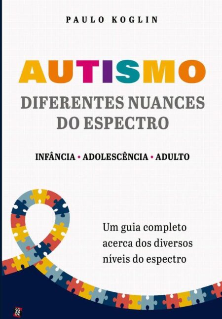 Autismo Diferentes Nuances Do Espectro:Infância - Adolescência - Adulto