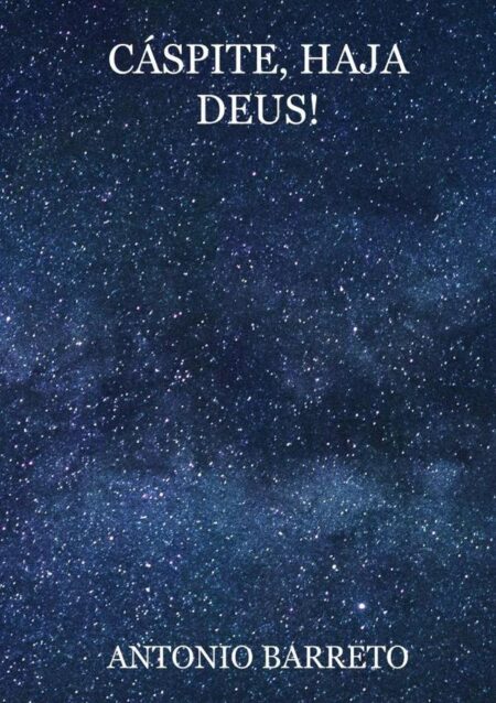Cáspite, Haja Deus!