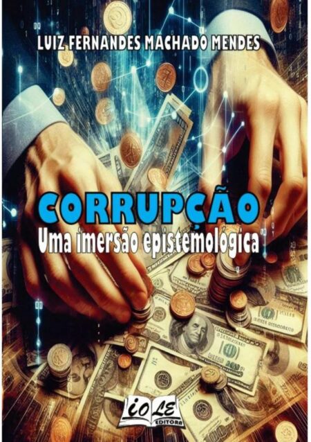 Corrupção: Uma Imersão Epistemológica