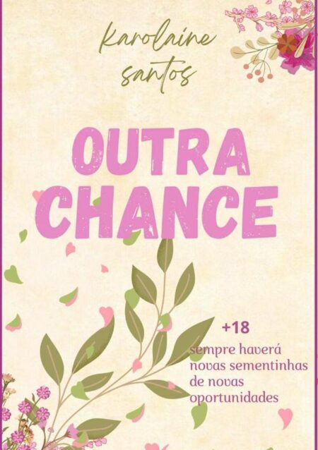 Outra Chance:sempre haverá novas sementinhas de novas oportunidades