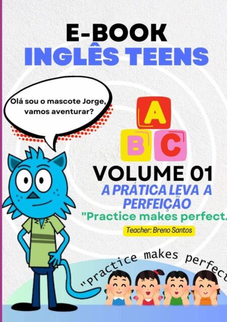 Inglês Teens- A Prática Leva À Perfeição:Volume 1 - CRIANÇAS E ADOLESCENTES